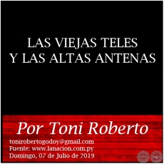 LAS VIEJAS TELES Y LAS ALTAS ANTENAS - Por Toni Roberto - Domingo, 07 de Julio de 2019